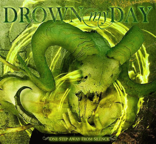 Drown My Day : One Step Away from Silence